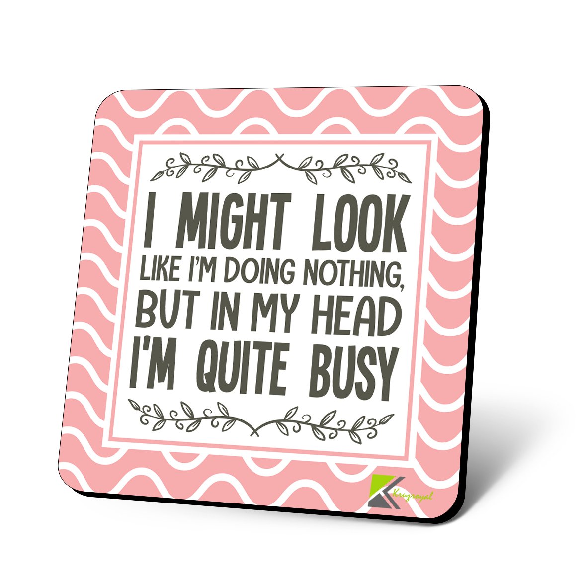 CS963 I Might Look Like I'm Doing Nothing, but in My Head I'm Quite Busy Novelty Funny Coffee Tea Drink Gift Glossy MDF Wooden Coaster