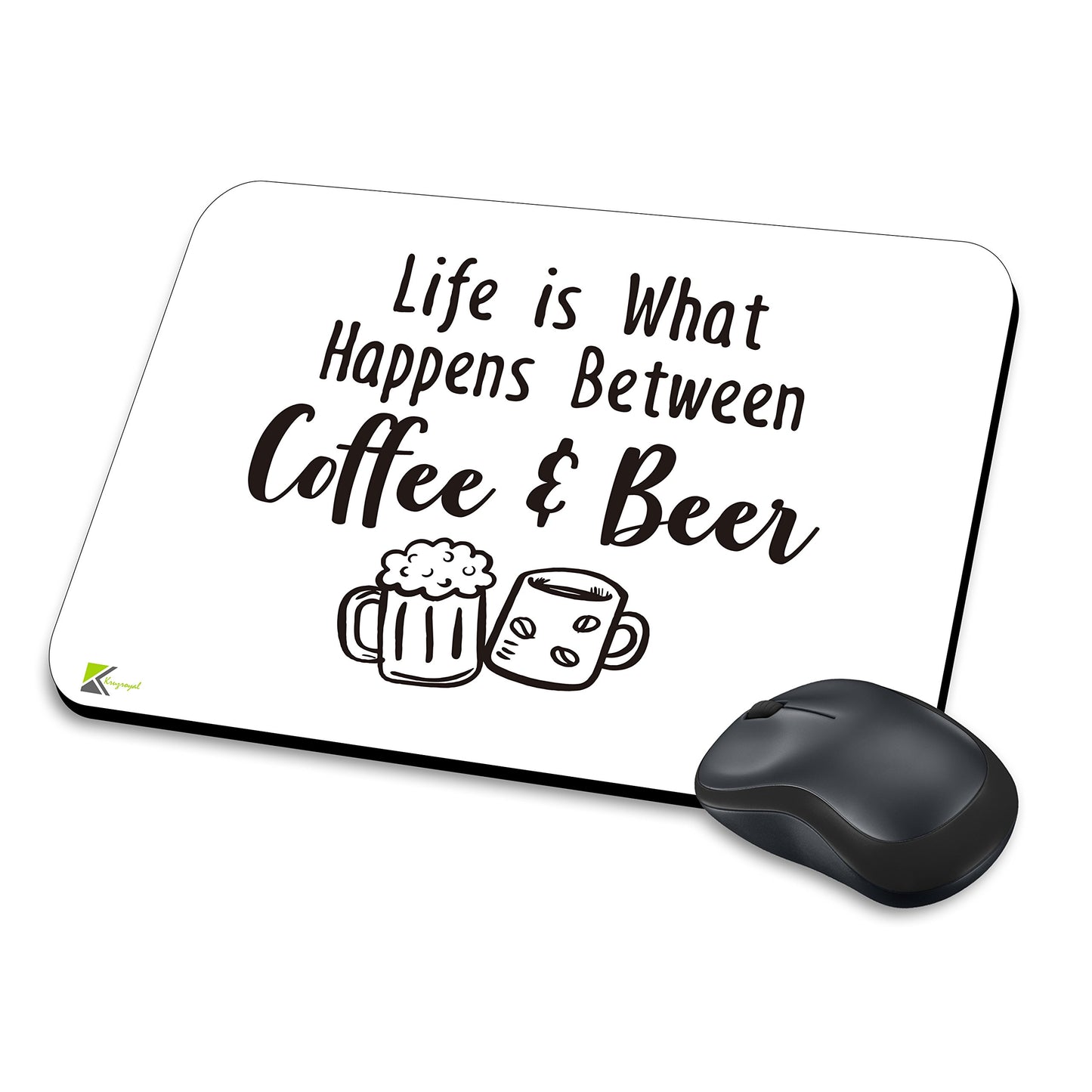 MM187 - Life is what happens between coffee & beer Funny Novelty Gift Mousemat/MousePad Anti Slip Laptop Computer PC Mouse Mat