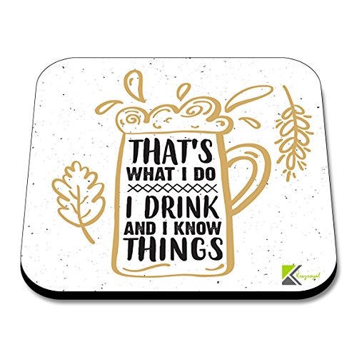 CS268 That's What i do, i Drink and i Know Things Novelty Funny Coffee Tea Drink Gift Glossy MDF Wooden Coaster