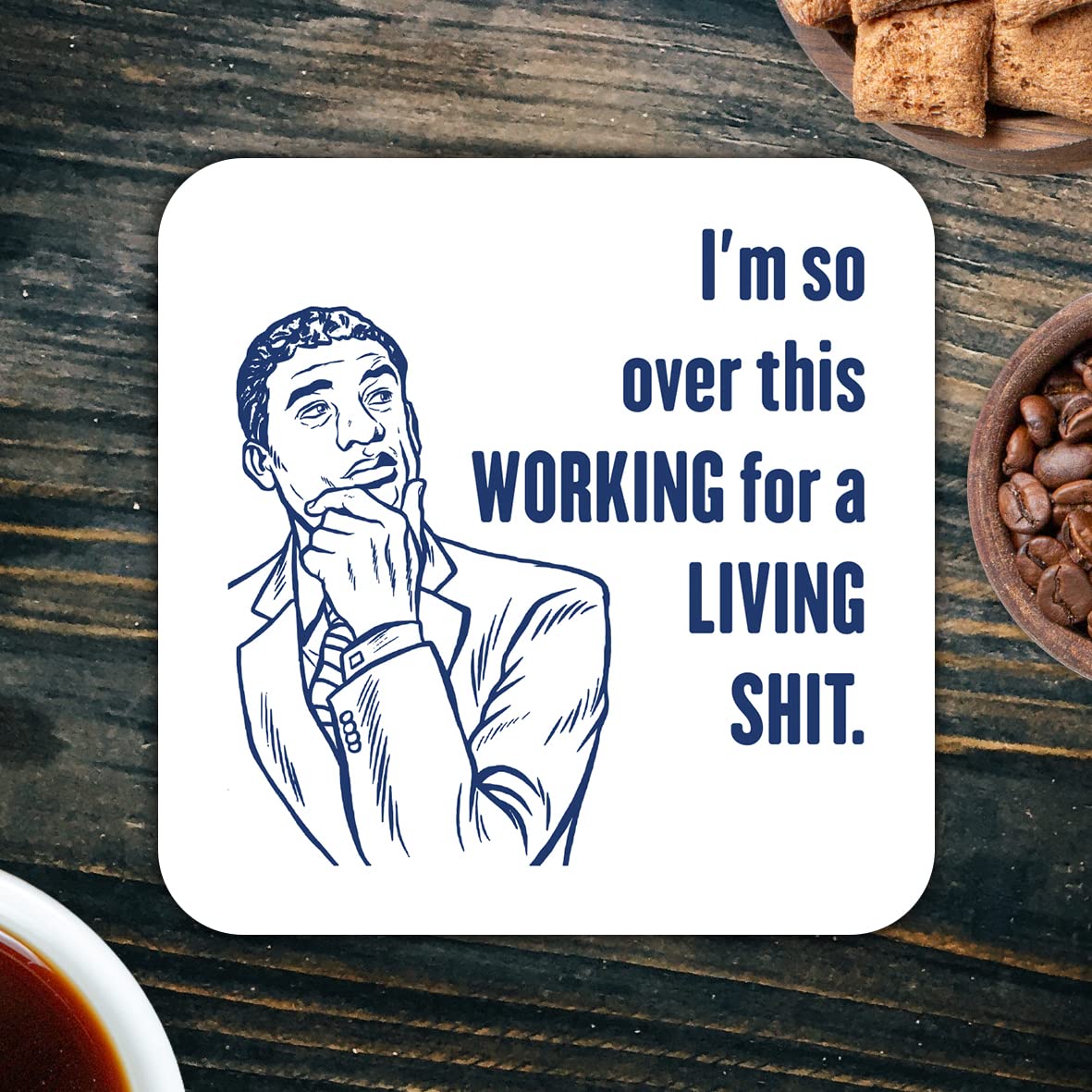 CS577 I'm so Over This Working for a Living sh*t. Novelty Funny Coffee Tea Drink Gift Glossy MDF Wooden Coaster