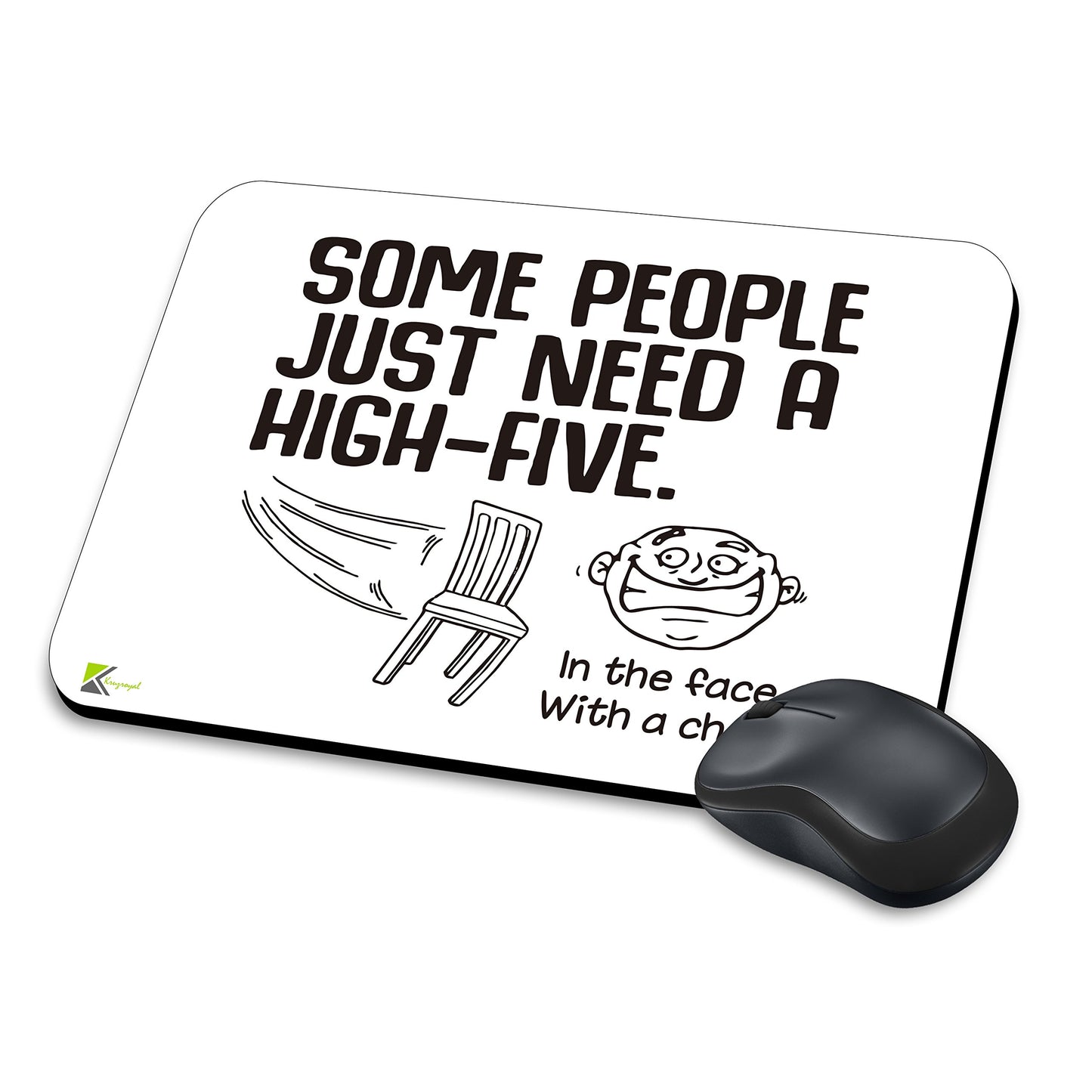 MM092 - Some People just need a high-five, in the face with a chair Funny Novelty Gift Mousemat/MousePad Anti Slip Laptop Computer PC Mouse Mat