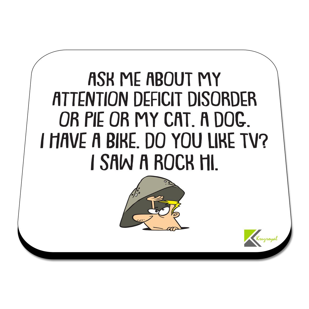 CS359 Ask me About My Attention Deficit Disorder or Pie or My cat .a Dog. I Have a Bike, do You Like tv? i Saw a Rock hi Novelty Funny Coffee Tea Drink Gift Glossy MDF Wooden Coaster