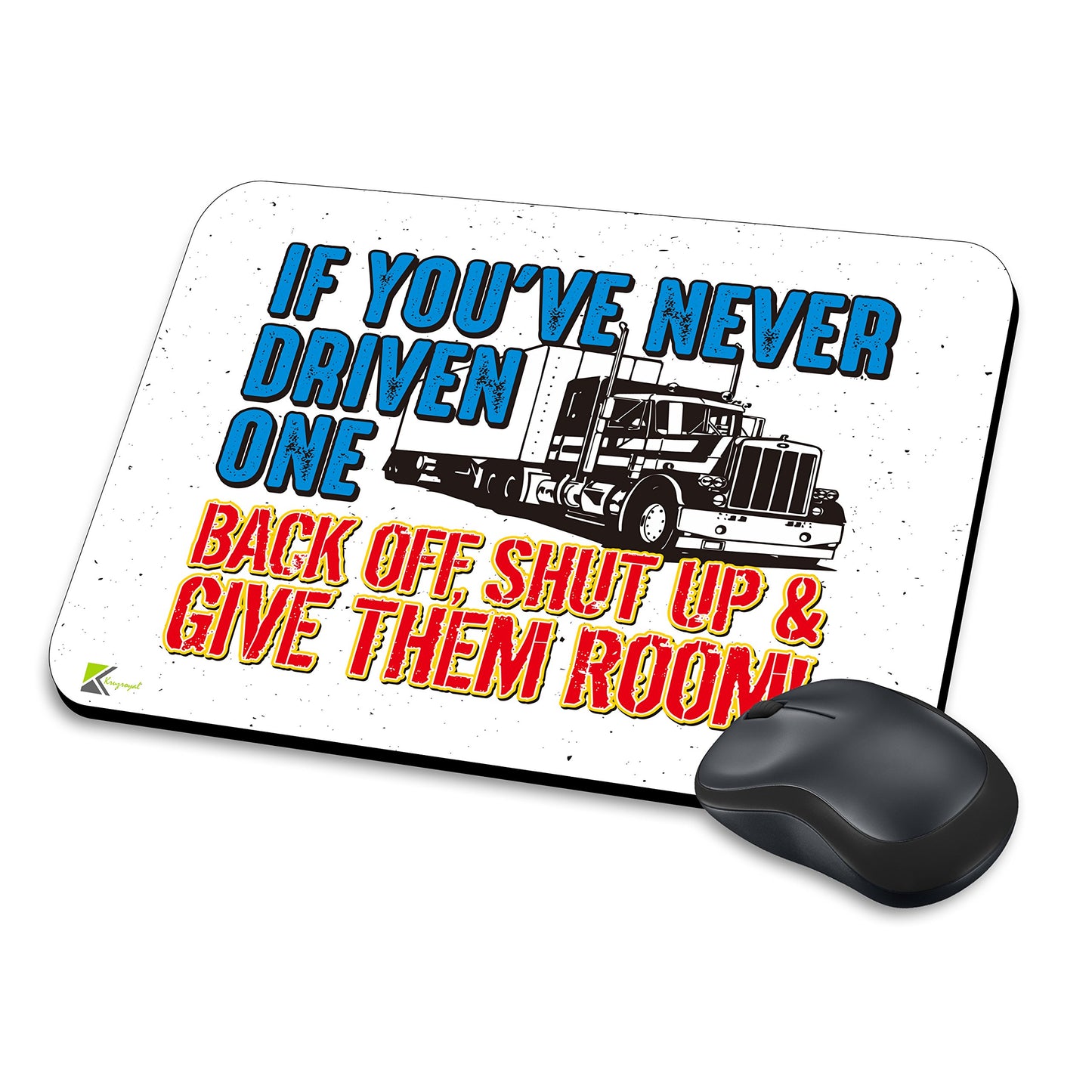 MM137 - If you've never driven one back off, shut up & give them room! Funny Novelty Gift Mousemat/MousePad Anti Slip Laptop Computer PC Mouse Mat