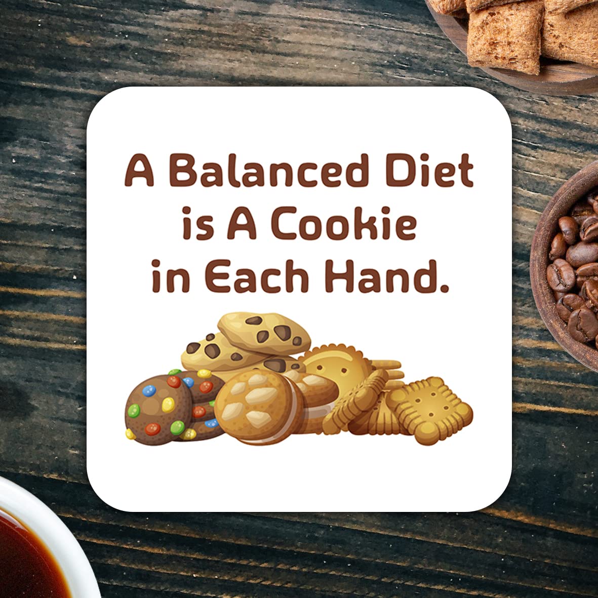 CS601 A Balanced Diet is a Cookie in Each Hand Novelty Funny Coffee Tea Drink Gift Glossy MDF Wooden Coaster