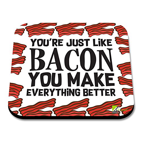 CS123 You're just Like Bacon, You Make Everything Better. Valentine's Gift Novelty Funny Coffee Tea Drink Gift Glossy MDF Wooden Coaster
