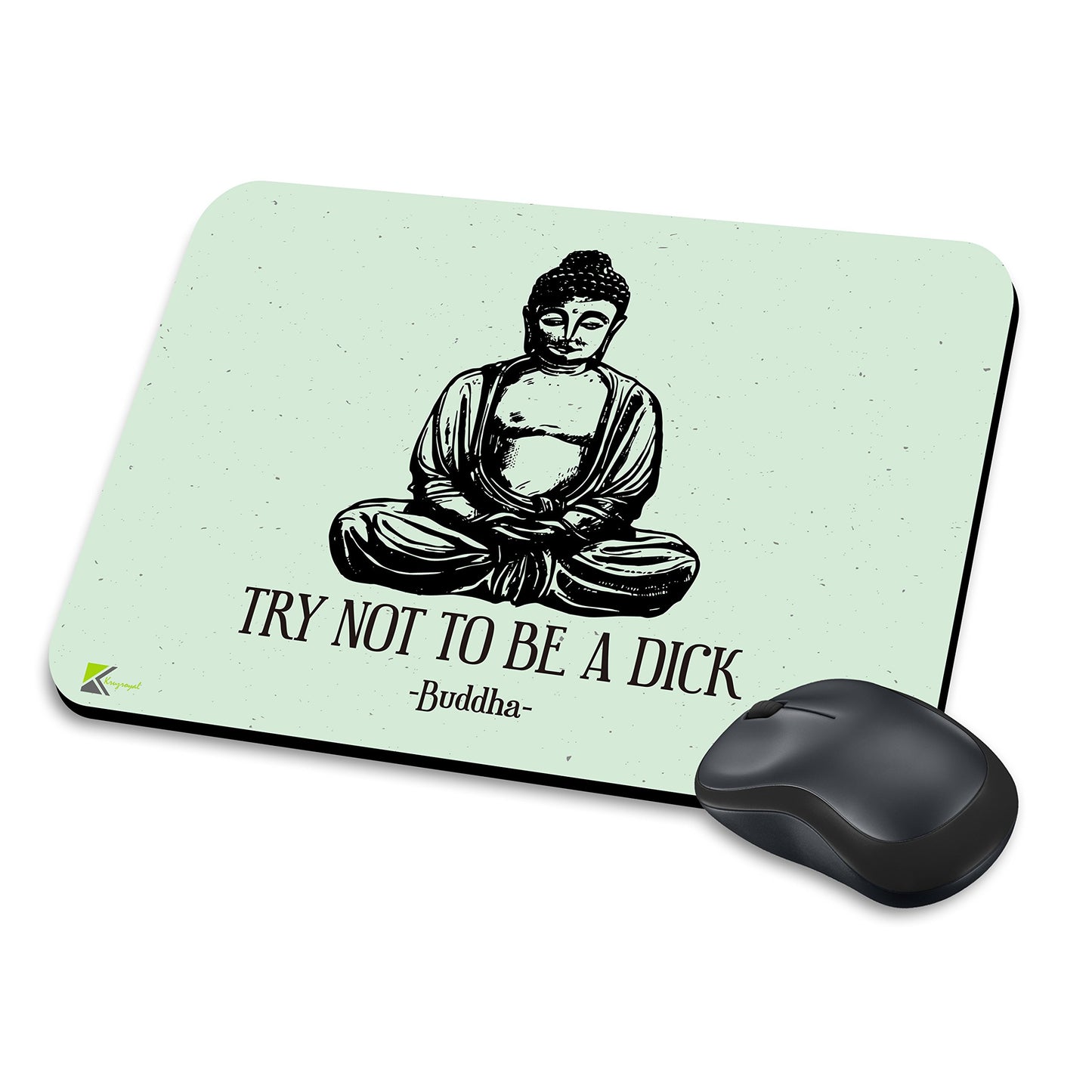MM043 - Try not to be a di*k Funny Novelty Gift Mousemat/MousePad Anti Slip Laptop Computer PC Mouse Mat
