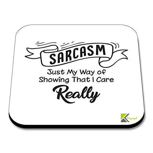 CS214 Sarcasm : just My Way of Showing That i Care ReallyNovelty Funny Coffee Tea Drink Gift Glossy MDF Wooden Coaster