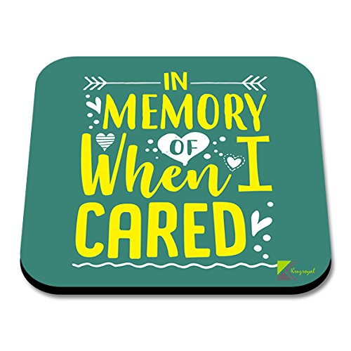 CS255 in Memory of When i Cared Novelty Funny Coffee Tea Drink Gift Glossy MDF Wooden Coaster