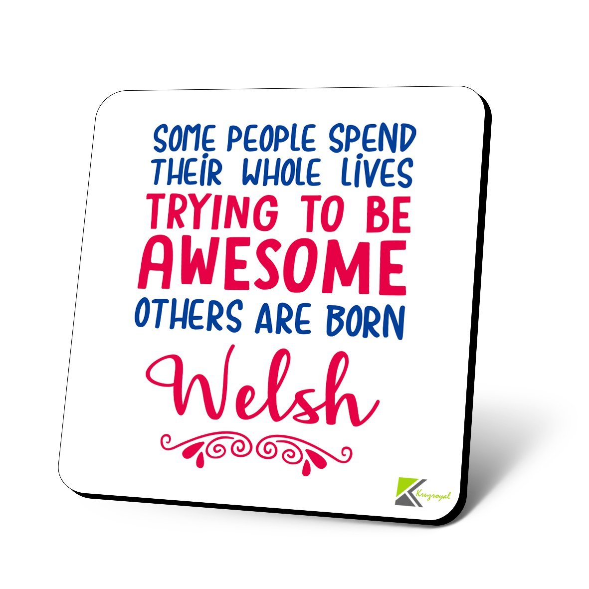 CS1047 Some People Spend Their Whole Lives Trying to be Awesome Other are Born Welsh Funny Coffee Tea Drink Gift Glossy MDF Wooden Coaster