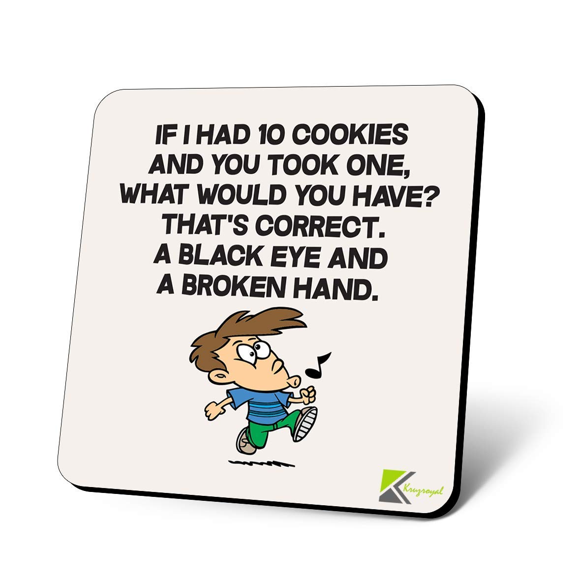 CS1123 if i had 10 Cookies and You Took one, What Would You Have? Cookie Lover Novelty Funny Coffee Tea Drink Gift Glossy MDF Wooden Coaster