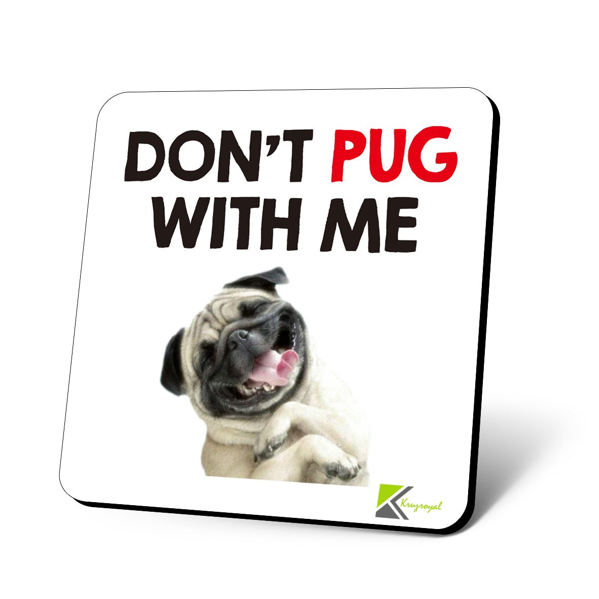 CS814 Don't Pug with Me Novelty Funny Coffee Tea Drink Gift Glossy MDF Wooden Coaster