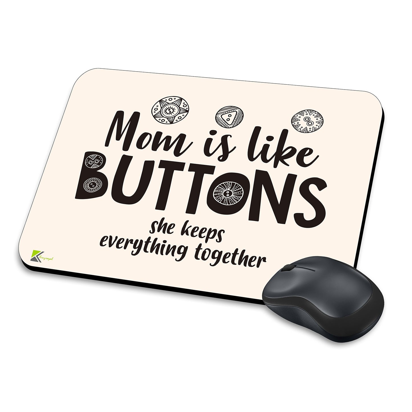 MM290 - Mom is like buttons she keeps everything together Funny Novelty Gift Mousemat/MousePad Anti Slip Laptop Computer PC Mouse Mat