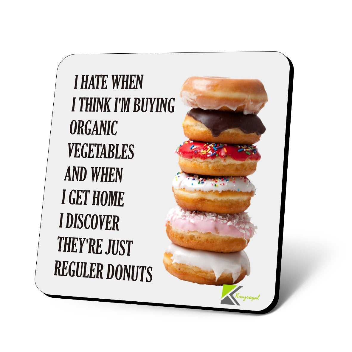 CS833 I Hate When i Think I'm Buying Organic Vegetable and When i get Home i Discover They're just Regular Donuts Novelty Funny Coffee Tea Drink Gift Glossy MDF Wooden Coaster
