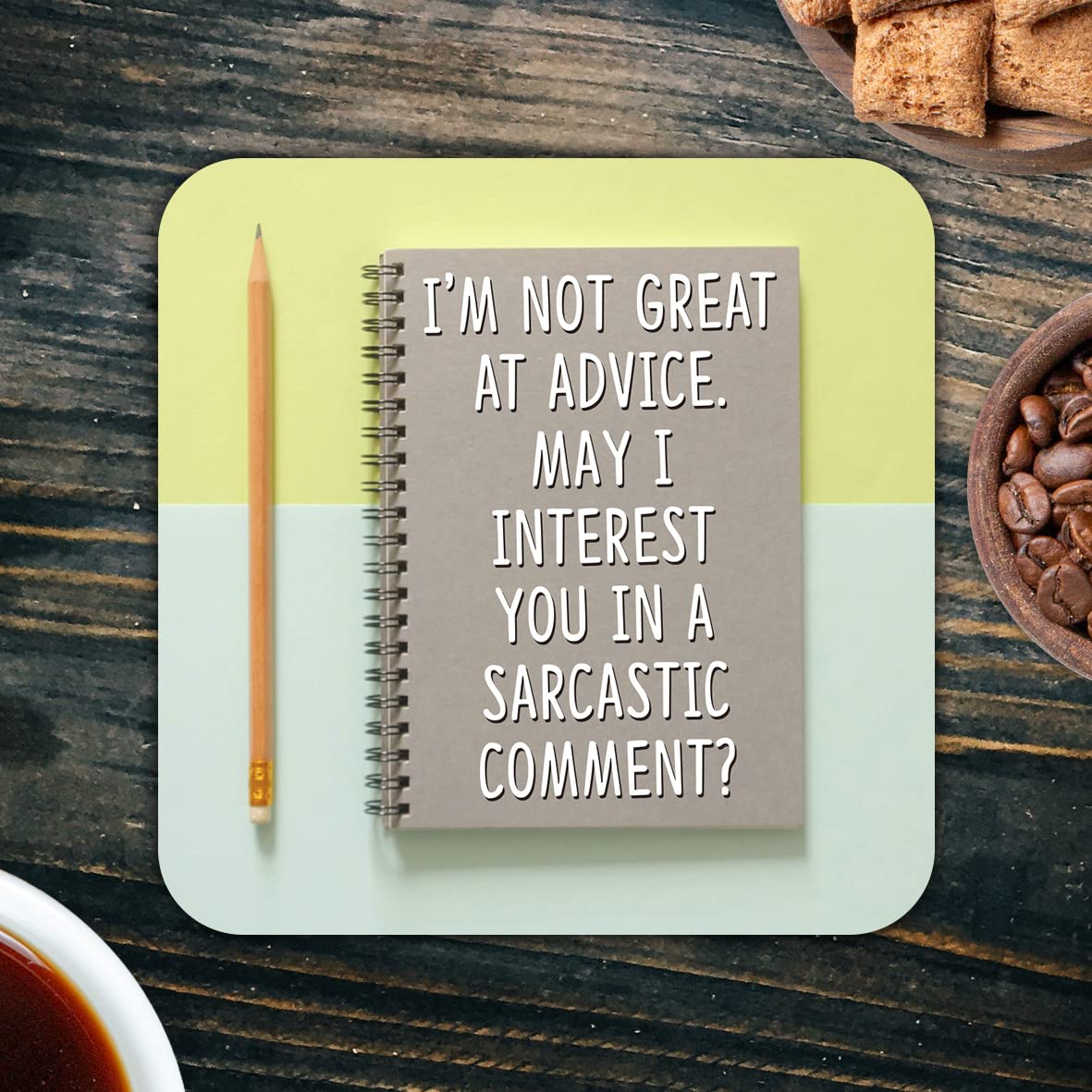 CS779 I'm not Great at Advice, May i Interest You in Sarcastic Comment? Novelty Funny Coffee Tea Drink Gift Glossy MDF Wooden Coaster