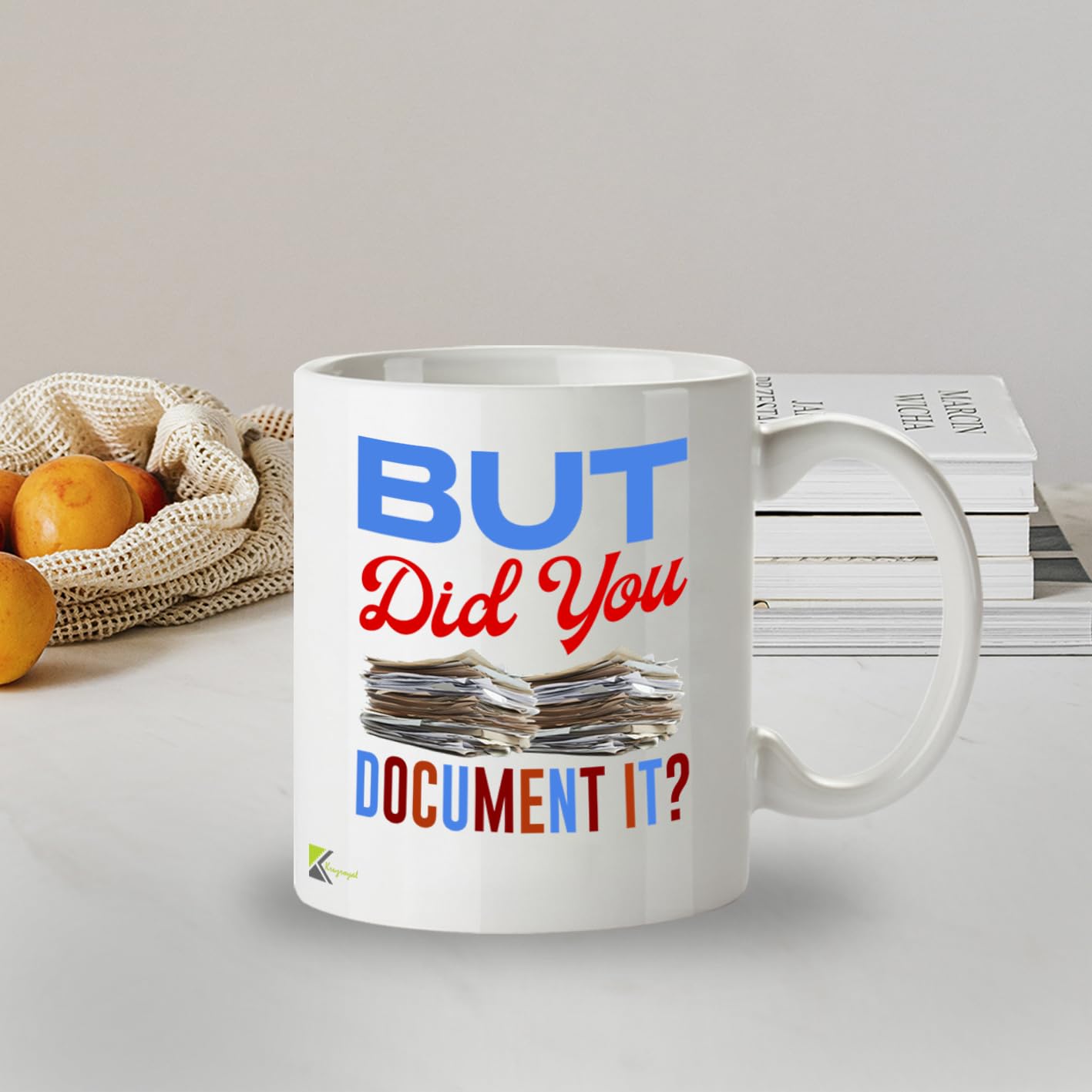 Kruzroyal But Did You Document It Funny Mug - Novelty Office Humour Cup Great Gag Gift for Work Colleague Men Women