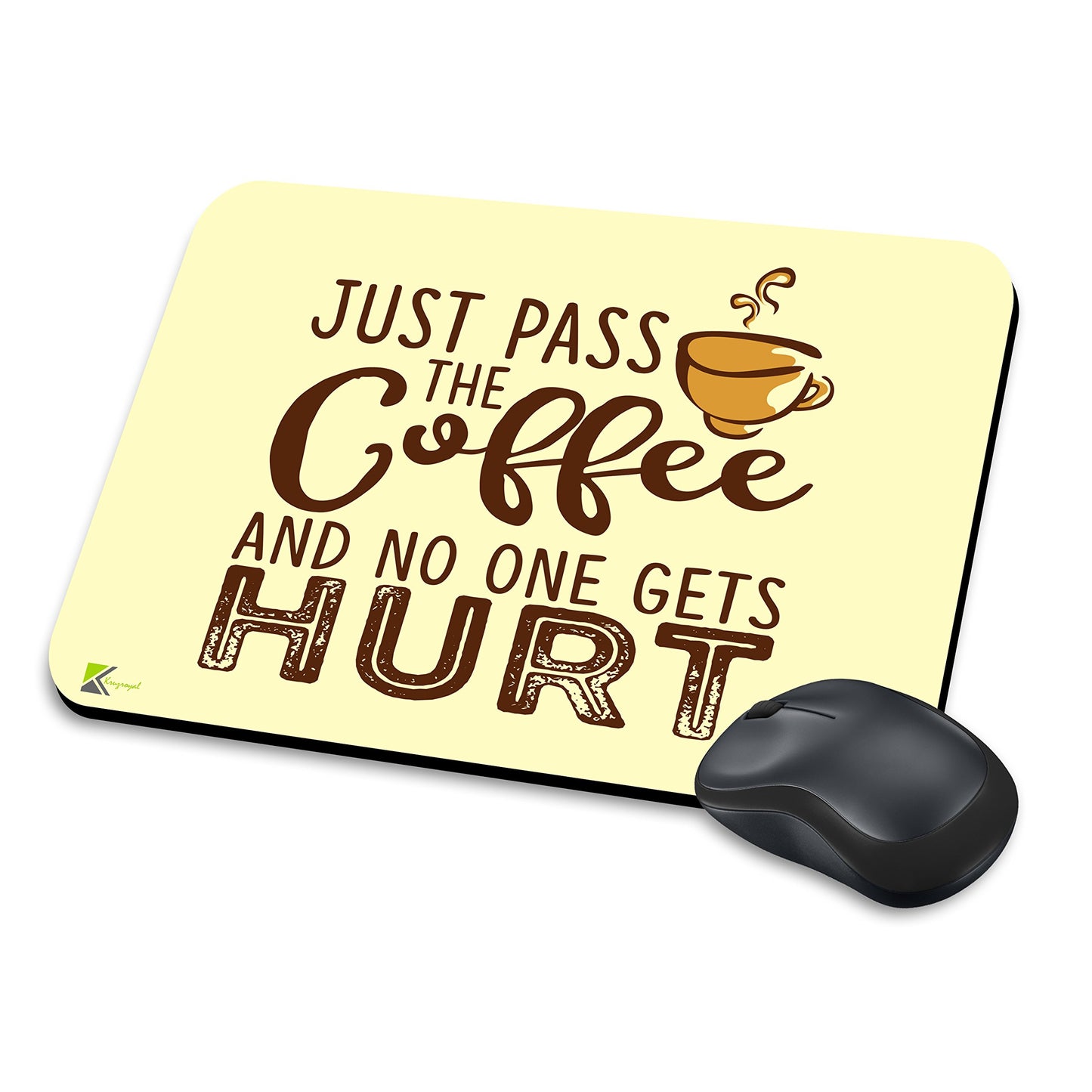 MM030 - Just pass the coffee and no one gets hurt Funny Novelty Gift Mousemat/MousePad Anti Slip Laptop Computer PC Mouse Mat