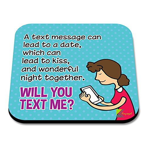 CS186 A Text Message can Lead to a Date, which can Lead to kiss, and Wonderful Night Together. Will You Text me ? Novelty Funny Coffee Tea Drink Gift Glossy MDF Wooden Coaster