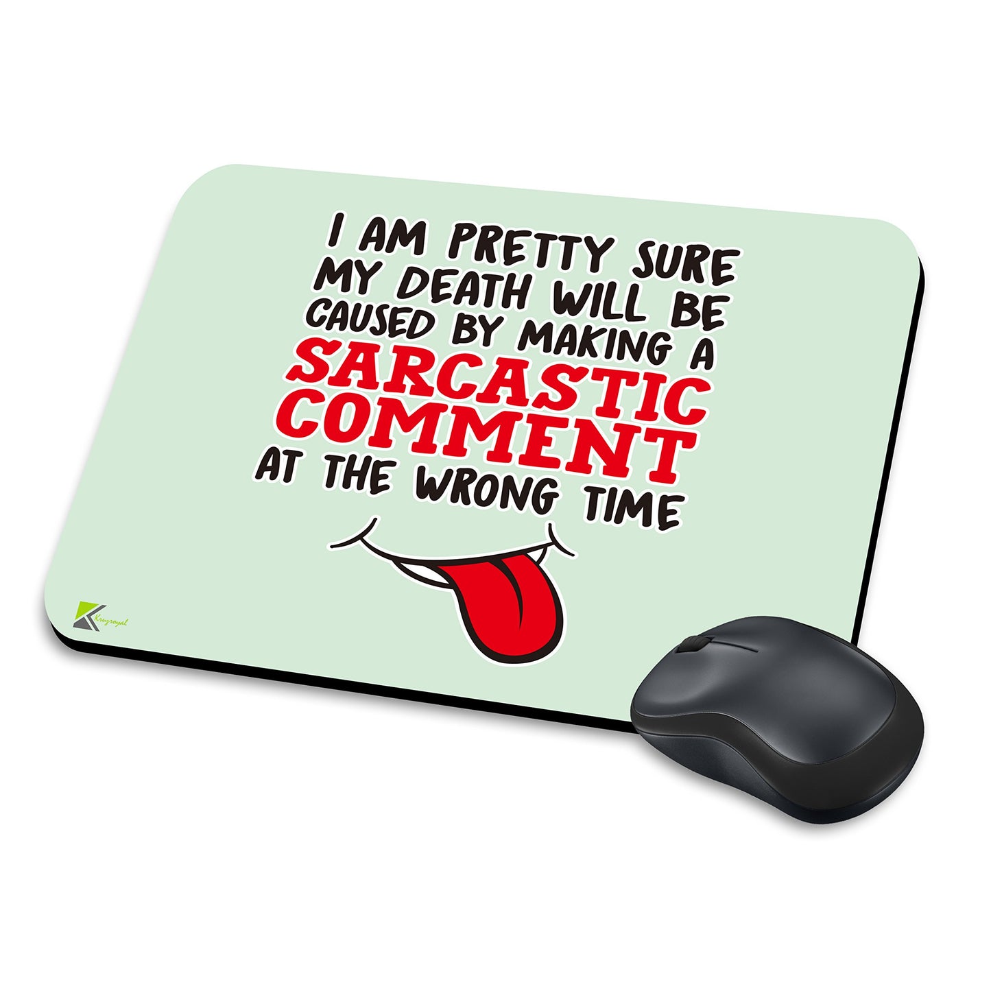 MM064 - I am pretty sure my death will be caused by making a sarcastic comment at the wrong time Funny Novelty Gift Mousemat/MousePad Anti Slip Laptop Computer PC Mouse Mat