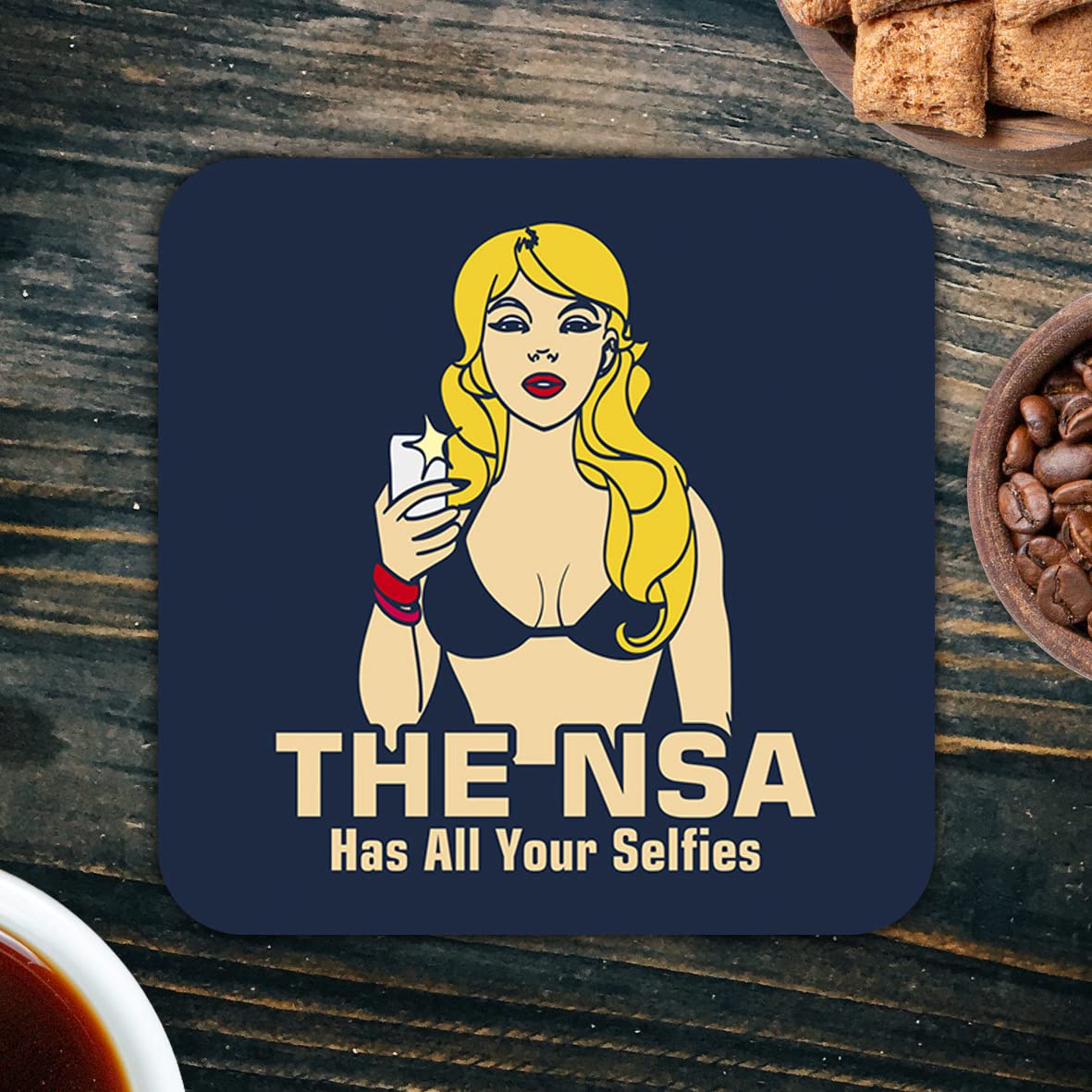 CS500 The NSA has All Your Selfies Novelty Funny Coffee Tea Drink Gift Glossy MDF Wooden Coaster