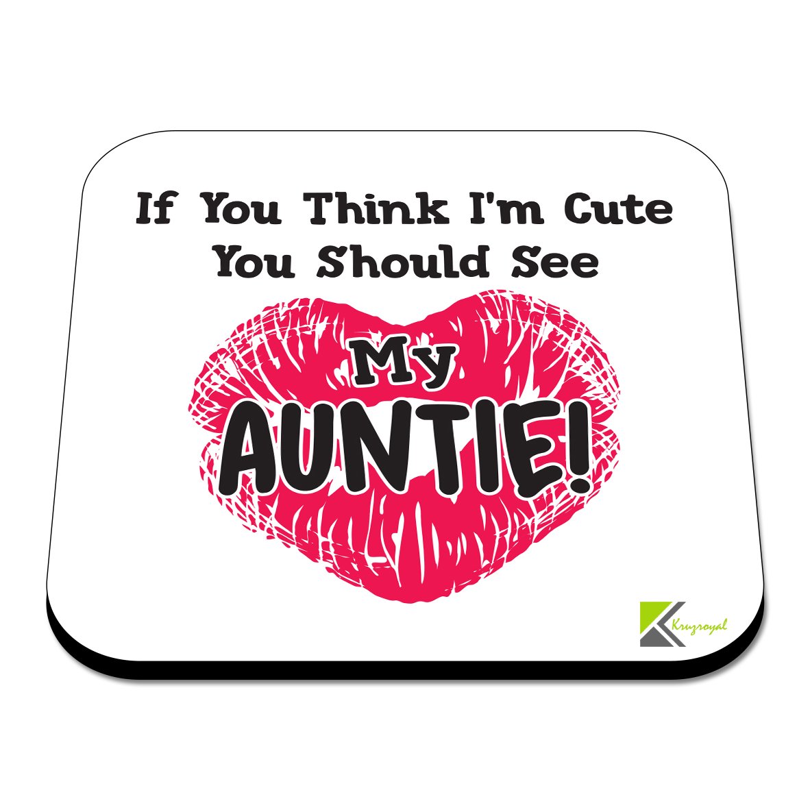 CS355 If You Think I'm Cute You Should See My Auntie! Novelty Funny Coffee Tea Drink Gift Glossy MDF Wooden Coaster