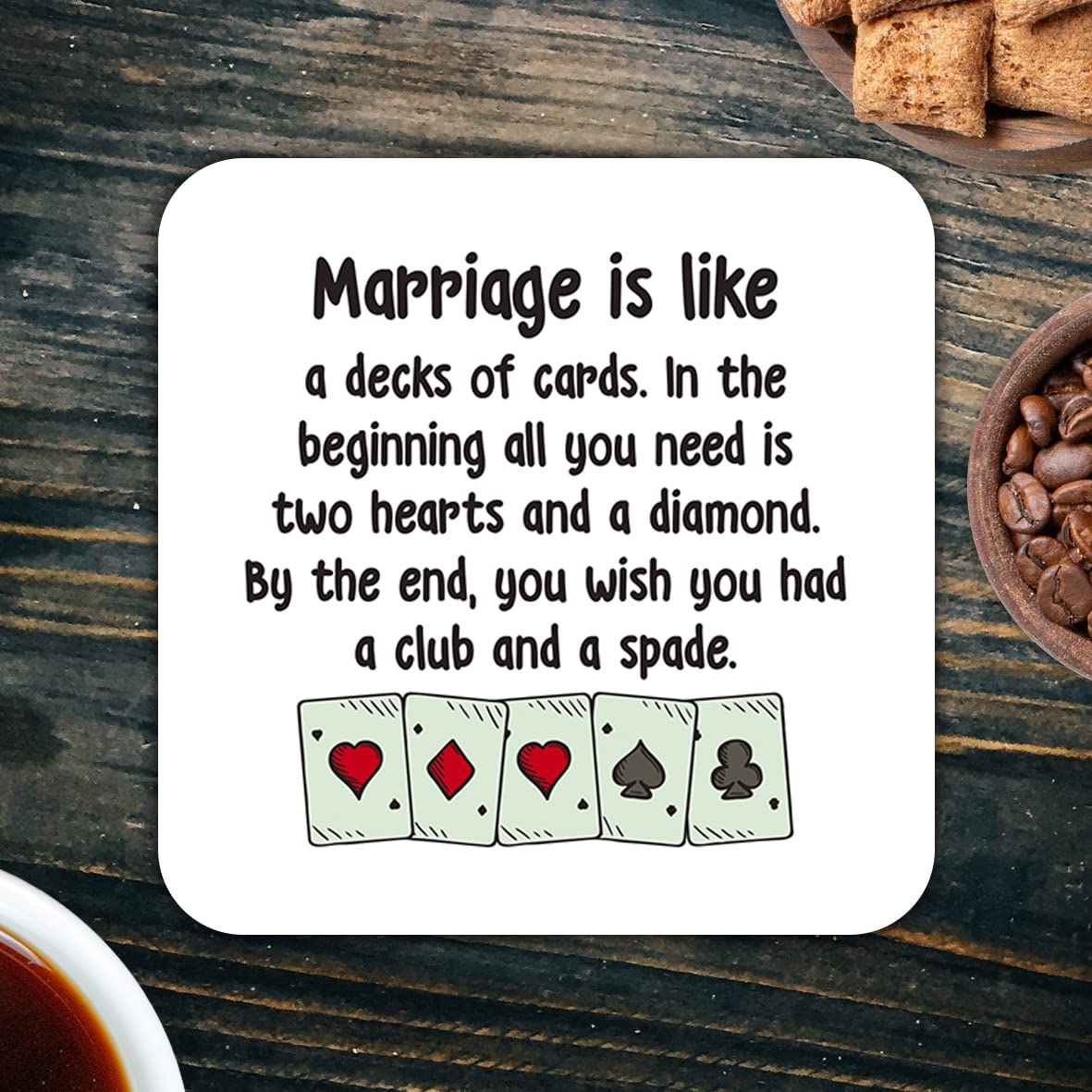 CS478 Marriage is Like a Decks of Cards.Funny Marriage Definition Novelty Funny Coffee Tea Drink Gift Glossy MDF Wooden Coaster