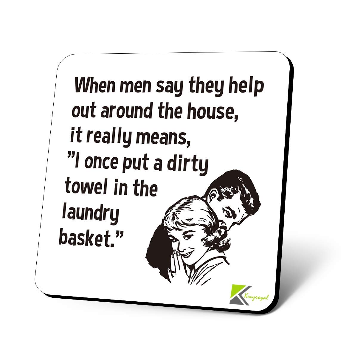 CS1168 When Men say They Help Out Around The House, it Really Means "i Once Put a Dirty Towel in The Laundry Basket." Novelty Funny Coffee Tea Drink Gift Glossy MDF Wooden Coaster