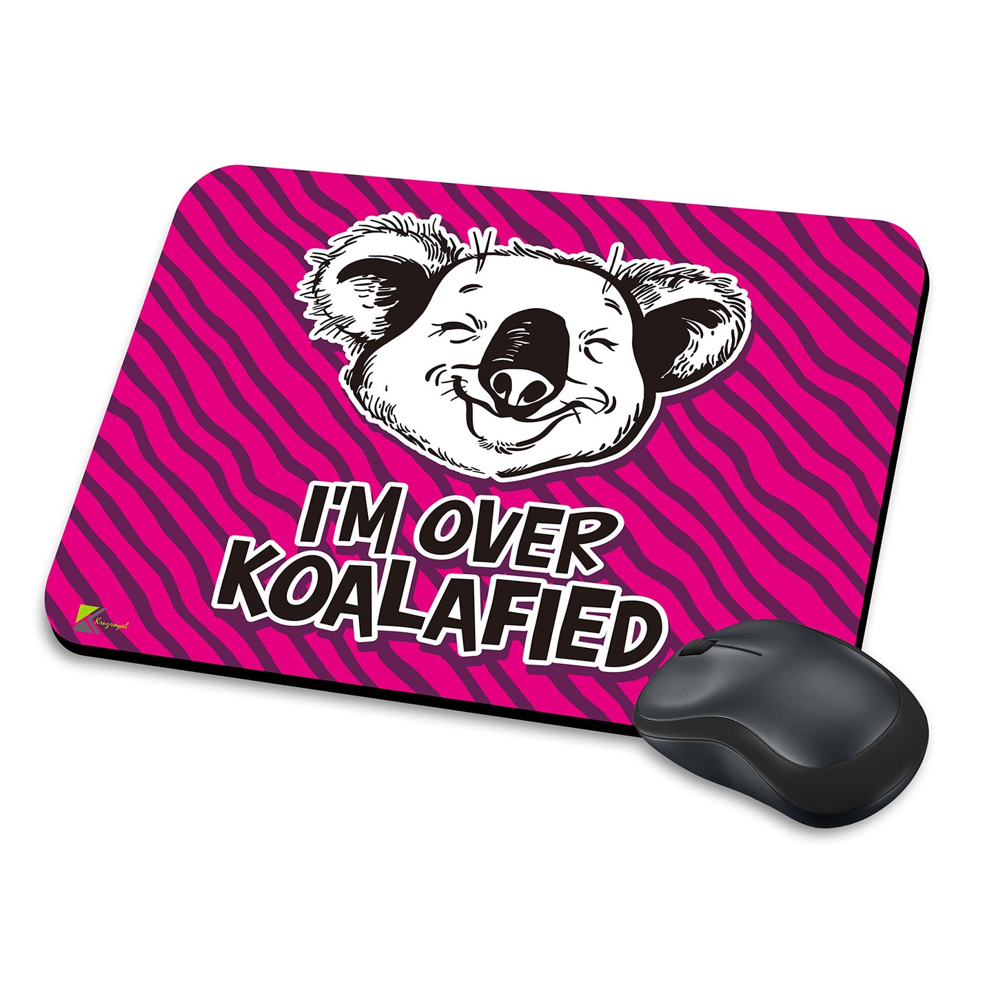 MM246 - I'm over koalafied Funny Novelty Gift Mousemat/MousePad Anti Slip Laptop Computer PC Mouse Mat