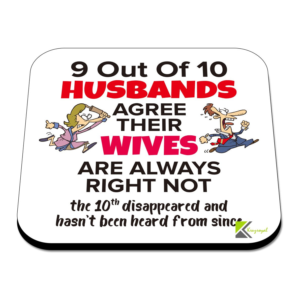 CS304 9 Out of 10 Husbands Agree Their Wives are Always Right Novelty Funny Coffee Tea Drink Gift Glossy MDF Wooden Coaster