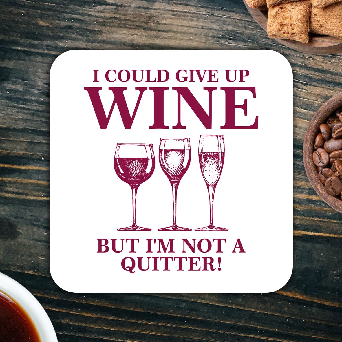 CS407 I Could give up Wine, but I'm not a Quitter! Novelty Funny Coffee Tea Drink Gift Glossy MDF Wooden Coaster