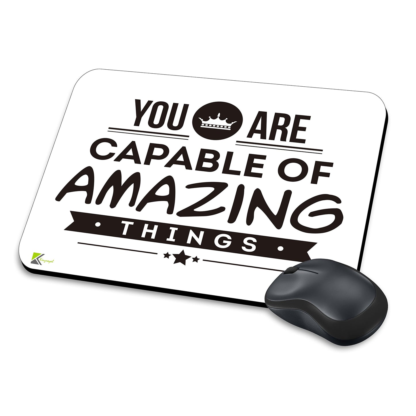MM031 - You are capable of amazing things Funny Novelty Gift Mousemat/MousePad Anti Slip Laptop Computer PC Mouse Mat
