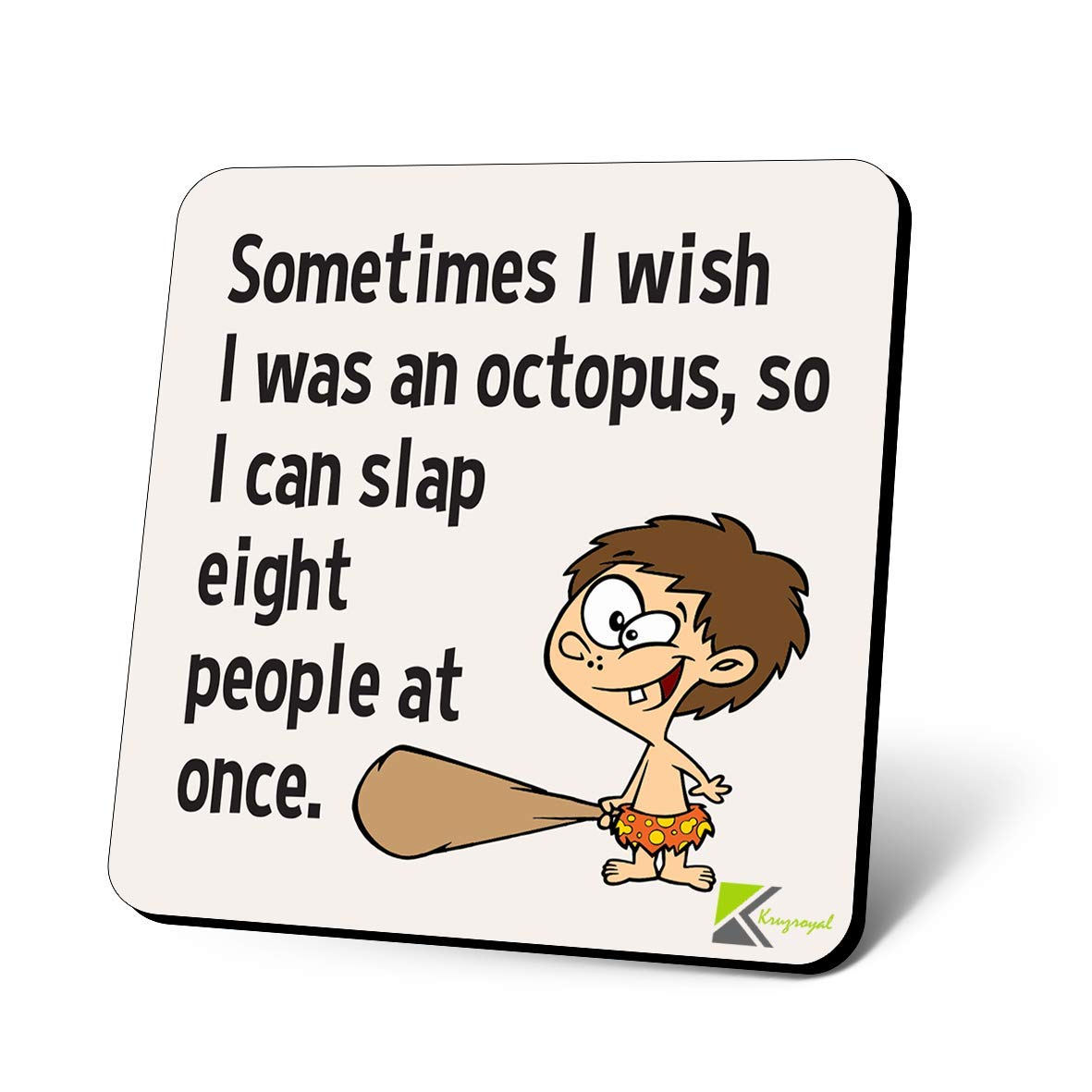 CS1132 Sometimes i wish i was an octopus, so i can slap eight people at once Novelty Funny Coffee Tea Drink Gift Glossy MDF Wooden Coaster
