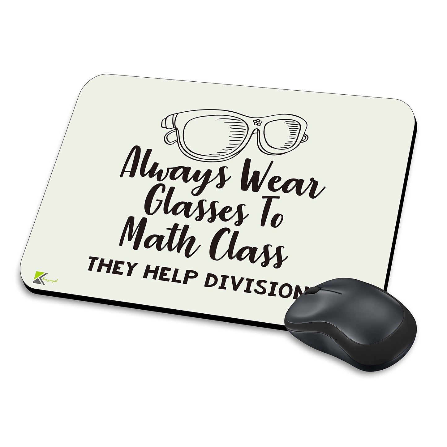 MM070 - Always wear glasses to math class, they help division Funny Novelty Gift Mousemat/MousePad Anti Slip Laptop Computer PC Mouse Mat