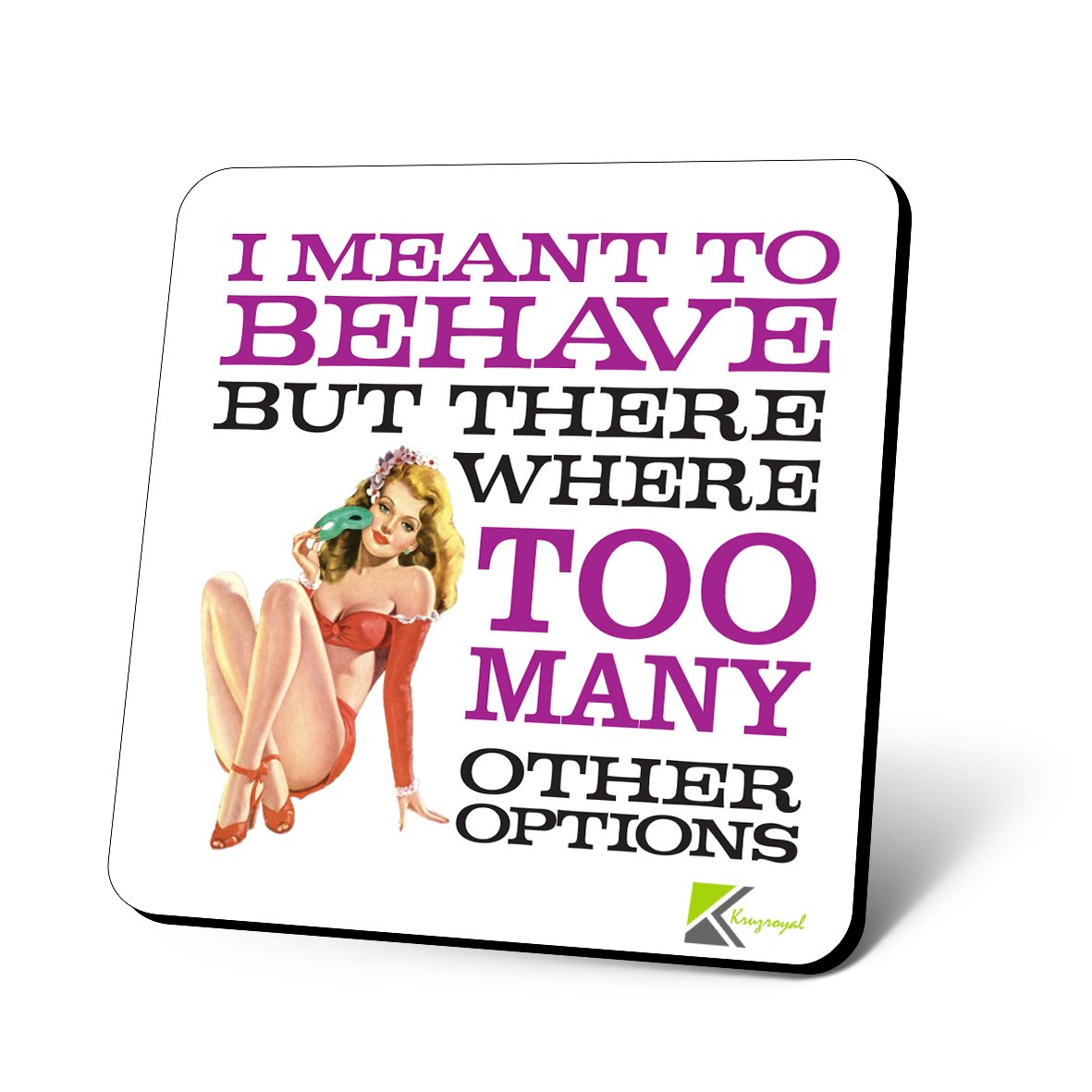 CS987 I Meant to Behave but There Where Too Many Other Options Novelty Funny Coffee Tea Drink Gift Glossy MDF Wooden Coaster