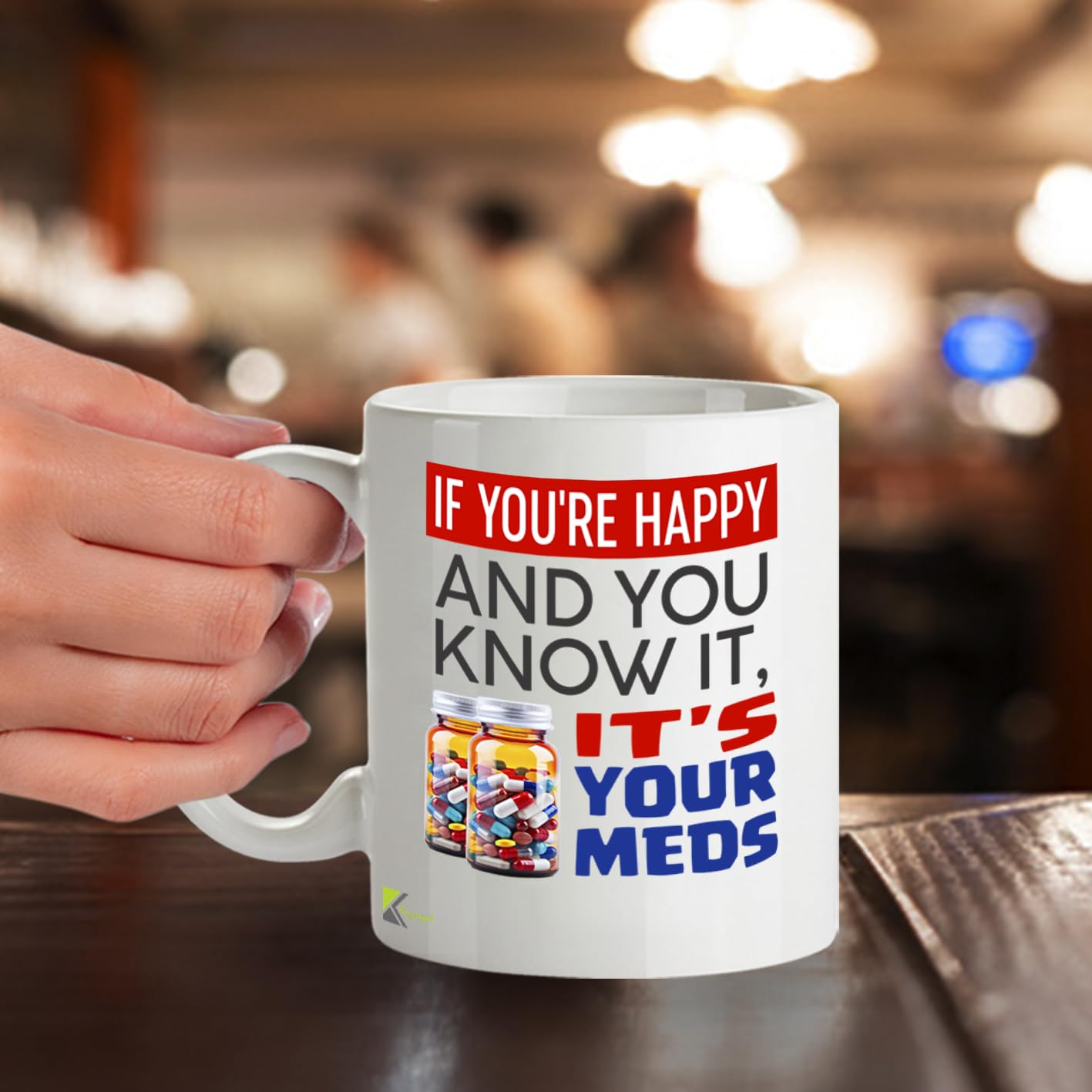 Kruzroyal DZ957 Funny Sarcastic Coffee Mug - If You're Happy & You Know It's Your Meds - Witty Novelty Gag Gift for Coworkers, Boss, Employee - 11oz White Ceramic