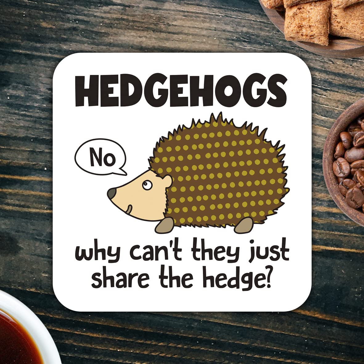 CS411 Hedgehogs why Can't They just Share The Hedge? Novelty Funny Coffee Tea Drink Gift Glossy MDF Wooden Coaster