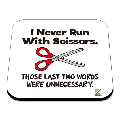CS450 I Never Run with Scissors. Those Last Two Words were Unnecessary Novelty Funny Coffee Tea Drink Gift Glossy MDF Wooden Coaster