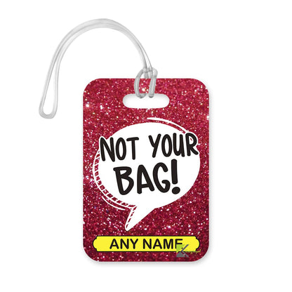 PLT243 Personalised Name : Not Your Bag! Novelty Funny Unique Designer Gift Glossy Plastic Suitcase Luggage Tag