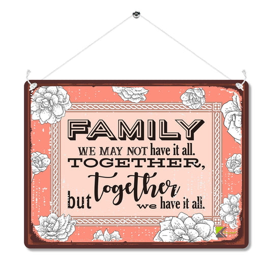Kruzroyal Family Together We Have It All Metal Wall Sign, Inspirational Floral Plaque Gift, Retro Vintage Tin Decor for Living Room or Kitchen, 20x15cm with Hanging String MP051