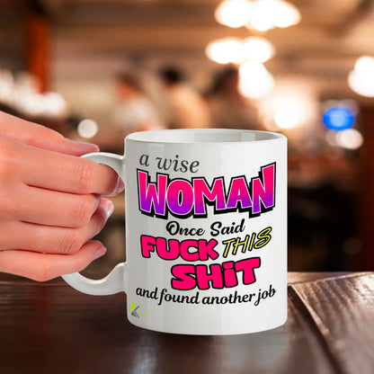 Kruzroyal Wise Woman Funny Leaving Gift Mug - 11oz Ceramic Cup for Coworker, New Job - Sarcastic Gag Gift for Women