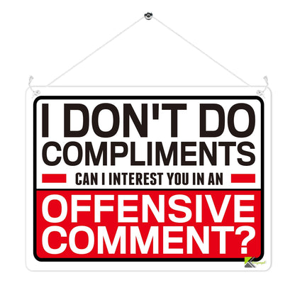 Kruzroyal MP395 I don't do compliments,Can i interest you in an Offensive comment.. Funny Novelty Retro Vintage Metal Wall Sign Plaque 20cm x 15cm