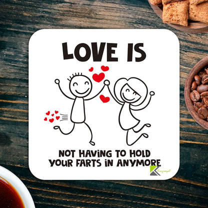 CS871 Love is not Having to Hold Your Farts in Anymore Novelty Funny Coffee Tea Drink Gift Glossy MDF Wooden Coaster