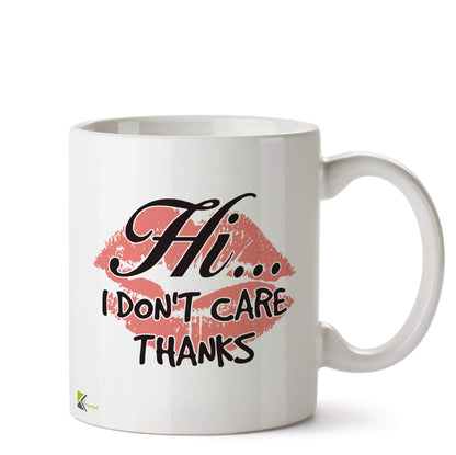 Kruzroyal Hi I Don't Care Thanks Funny Mug | Sarcastic Humour Ceramic Coffee Tea Cup | Novelty Gift for Coworker, Friend, Office