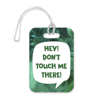 LT014 Hey! Don't Touch Me There! Novelty Funny Unique Designer Gift Glossy Plastic Suitcase Luggage Tag