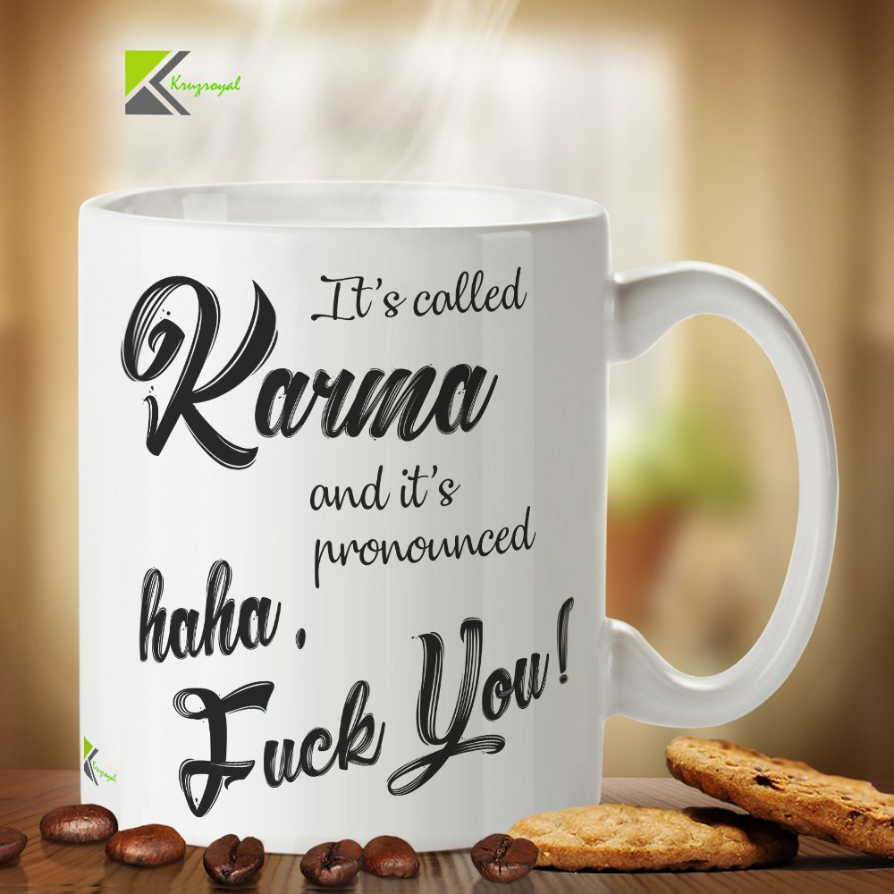 Kruzroyal DZ208 It's Called Karma and It's Pronounced haha, F#ck You! Funny Novelty Great Gift Idea Coffee Tea Mug