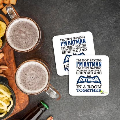 CS861 I'm not saying i'm batman, i'm just saying nobody has ever seen me and batman in a room together. Novelty Funny Coffee Tea Drink Gift Glossy MDF Wooden Coaster | Superhero Gag Gift