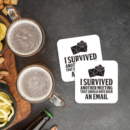 CS419 I survived another meeting that should have been an email Novelty Funny Coffee Tea Drink Gift Glossy MDF Wooden Coaster | Gifts for Men Women Boss Colleagues