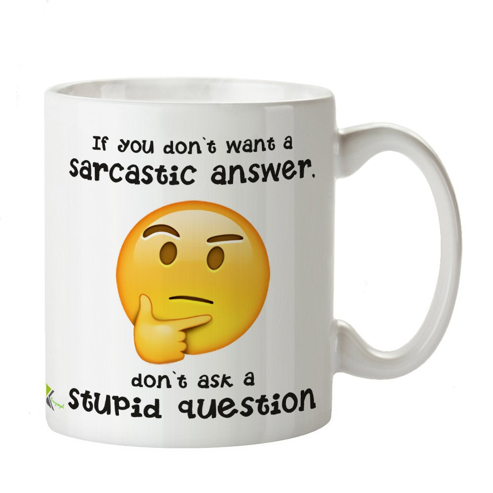 Kruzroyal DZ346 If You Don't Want a Sarcastic Answer. Don't Ask a Stupid question Funny Novelty Great Gift Idea Coffee Tea Mug