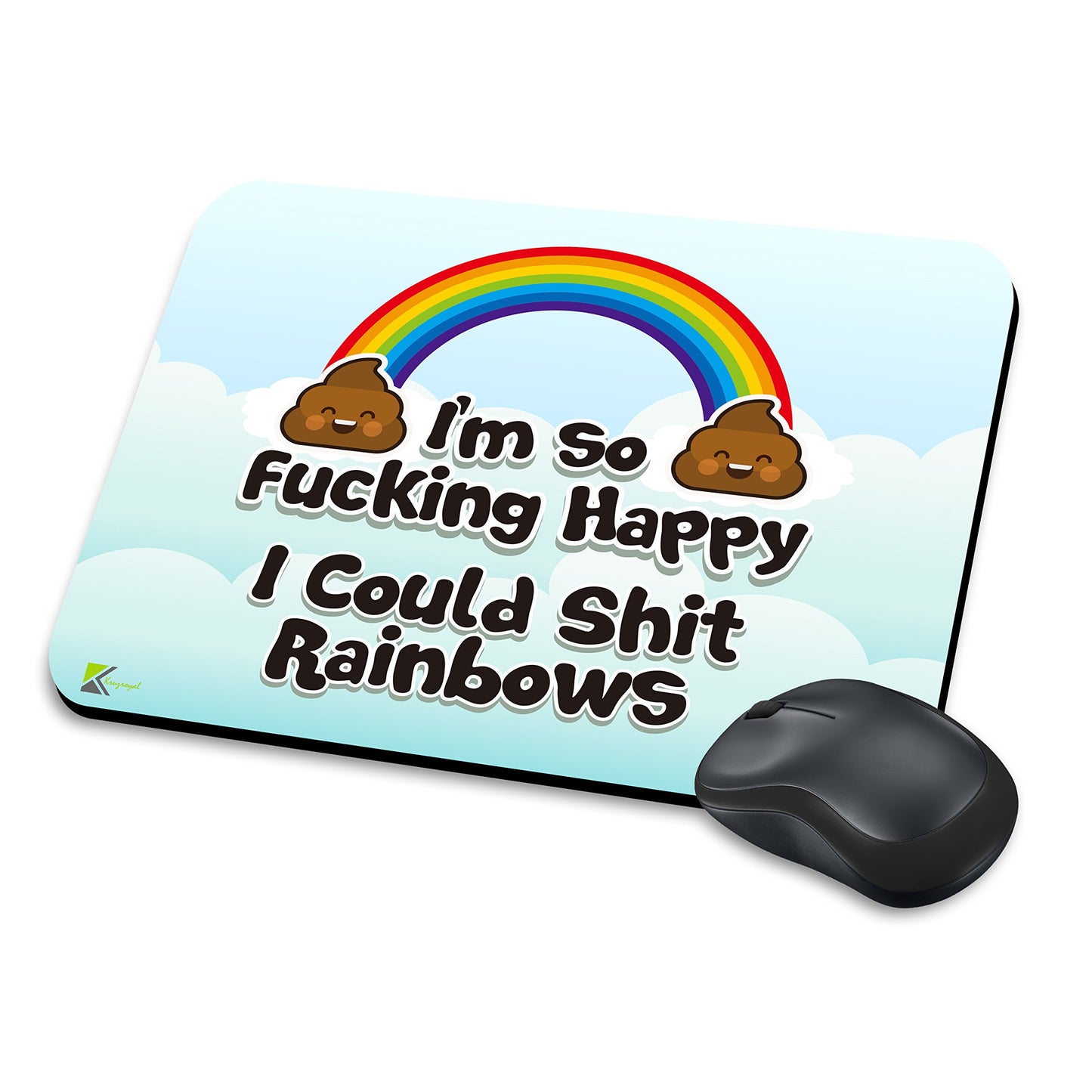 MM096 - I'm So Fucking Happy I Could Shit Rainbows Funny Novelty Gift Mousemat/MousePad Anti Slip Laptop Computer PC Mouse Mat