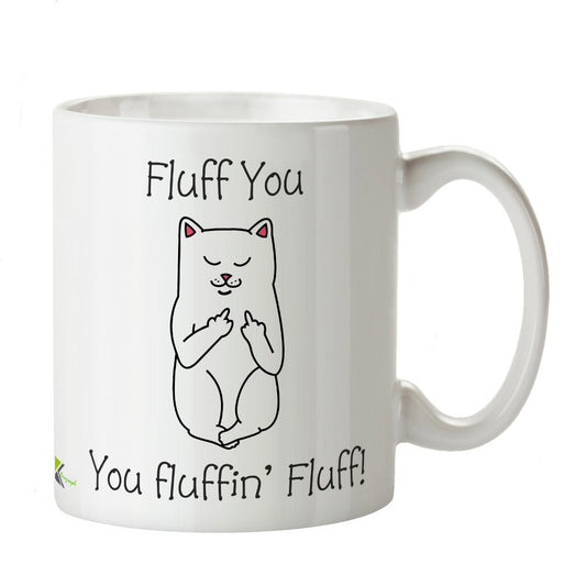 Kruzroyal DZ225 Fluff You, You Fluffin' Fluff! Funny Novelty Great Gift Idea Coffee Tea Mug