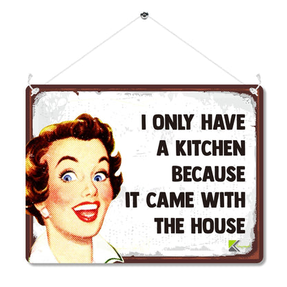 Kruzroyal MP118 I only have a kitchen because it came with the house. Funny Novelty Retro Vintage Metal Wall Sign Plaque 20cm x 15cm
